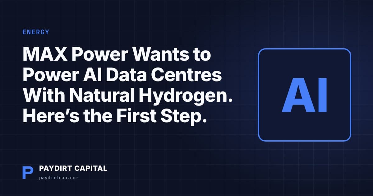 MAX Power Wants to Power AI Data Centres With Natural Hydrogen. Here's the First Step.