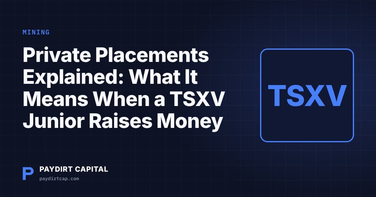 Paydirt Capital cover: Private Placements Explained: What It Means When a TSXV Junior Raises Money