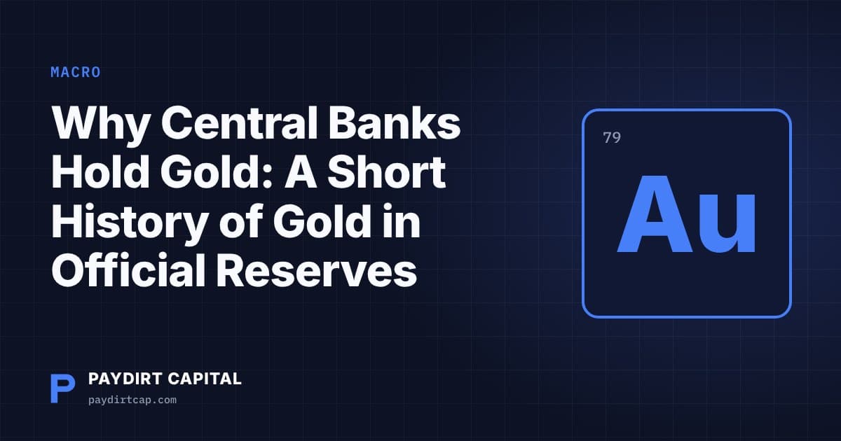 Paydirt Capital cover: Why Central Banks Hold Gold: A Short History of Gold in Official Reserves